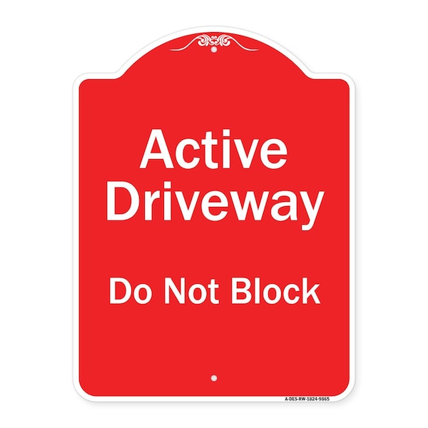 Active Driveway Do Not Block Heavy-Gauge Aluminum Architectural Sign, 24" x 18", RW-1824-9865